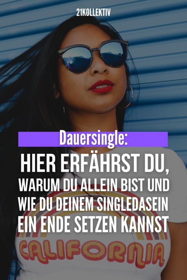 Warum Bin Ich Immer Noch Single M Gliche Gr Nde Wie Du Das