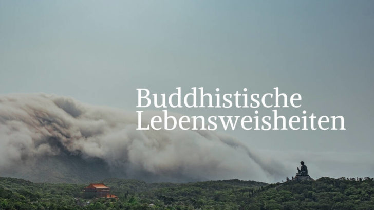 Buddhistische Lebensweisheiten für ein achtsameres Leben