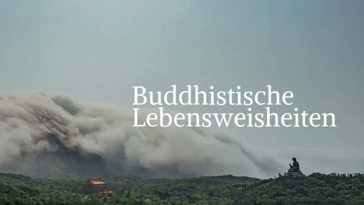 Buddhistische Lebensweisheiten für ein achtsameres Leben