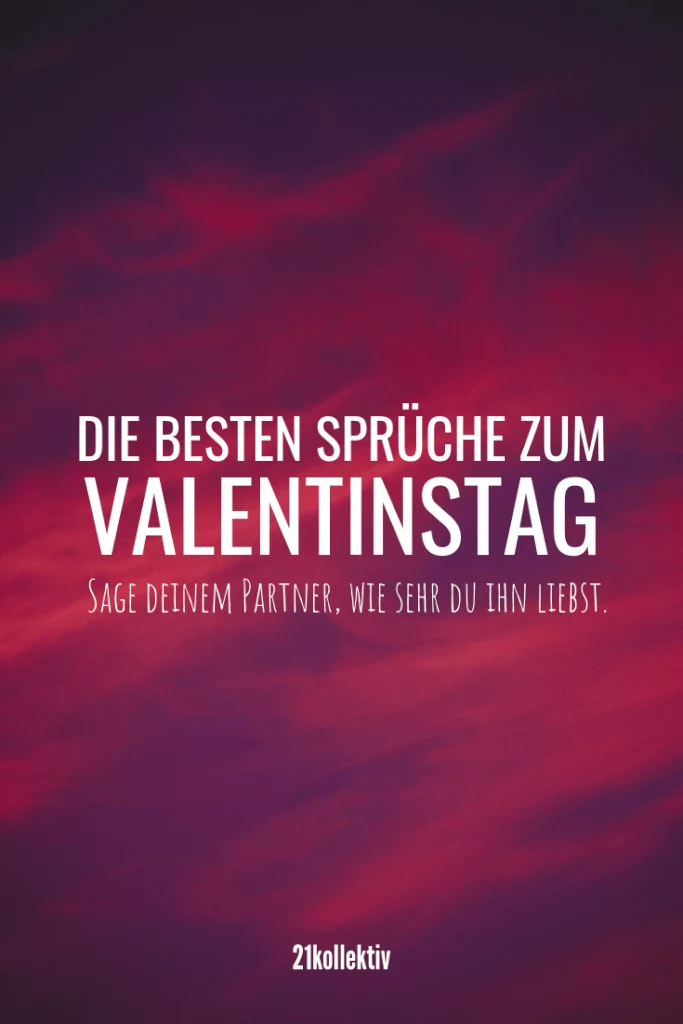 Die besten Sprüche zum Valentinstag. Sage deinem Partner wie sehr du ihn liebst. #liebe