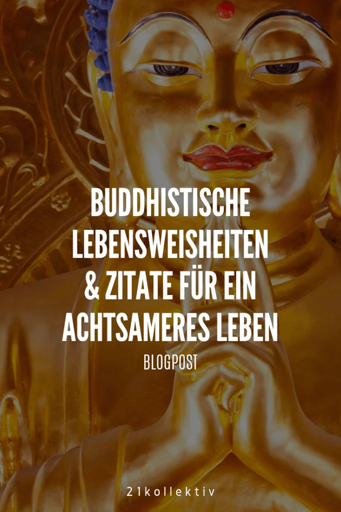 Buddhistische Lebensweisheiten für ein achtsameres Leben! #buddha #achtsamkeit #lebensweisheiten