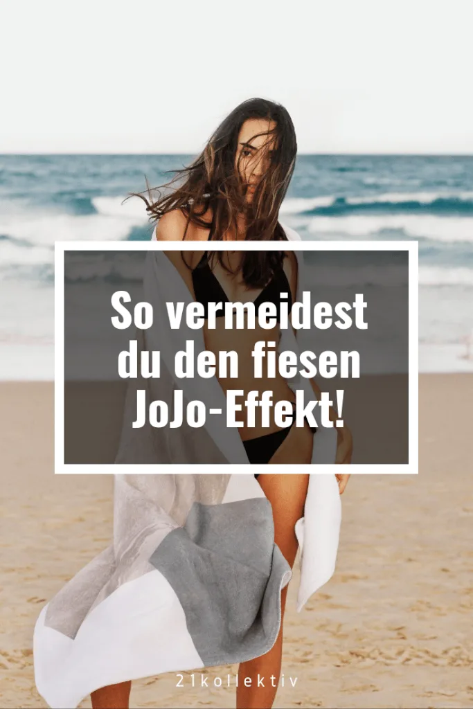 So vermeidest du den Jo-Jo-Effekt! | 21kollektiv | #abnehmen #diät #jojoeffekt