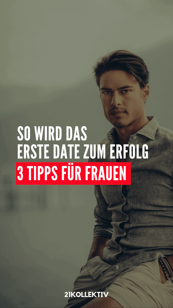 Dating-Coach verrät dir 3 Tipps, um das nächste erste Date zu einem vollen Erfolg zu machen | 21kollektiv | #single #dating #liebe
