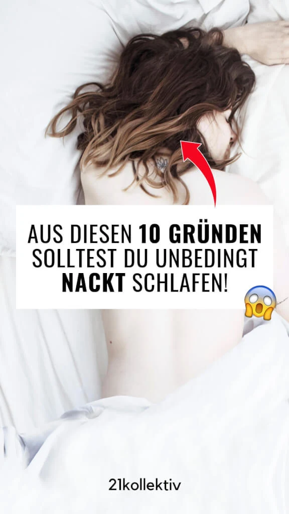 10 Gründe, warum du unbedingt nackt schlafen solltest! | 21kollektiv | 