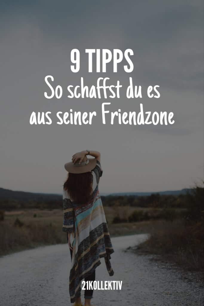 9 Tipps, um aus seiner Friendzone auszubrechen | 21kollektiv