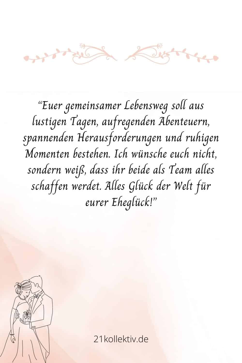 Euer gemeinsamer Lebensweg soll aus lustigen Tagen, aufregenden Abenteuern, spannenden Herausforderungen und ruhigen Momenten bestehen
