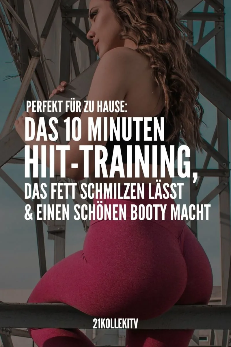Das 10 Minuten HIIT-Workout, dass dir beim abnehmen hilft | 21kollektiv