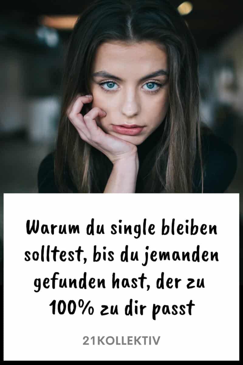 Das Leben ist kurz: Warum du single bleiben solltest... | 21kollektiv | #liebe #partnerschaft #glücklich