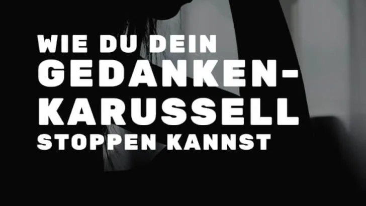 Wie du endlich damit aufhörst, dir dauernd zu viele Gedanken zu machen