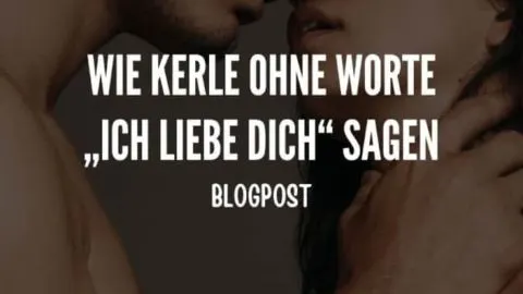 7 Anzeichen: Wie Kerle ohne Worte „Ich liebe dich“ sagen