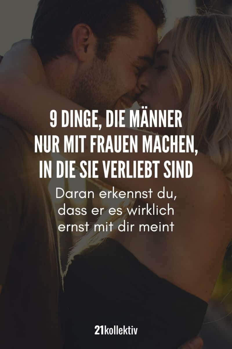 9 Dinge, die Männer nur mit Frauen machen, in die sie verliebt sind | 21kollektiv