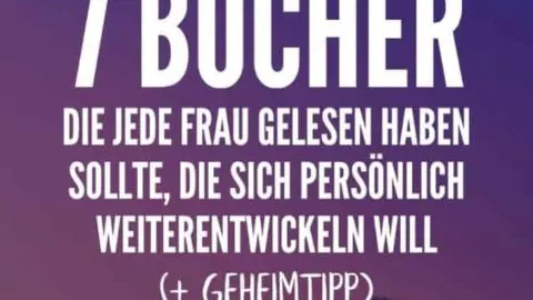 Diese 7 Bücher können dein Leben verändern
