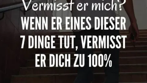 An diesen 7 Anzeichen erkennst du, dass er dich vermisst