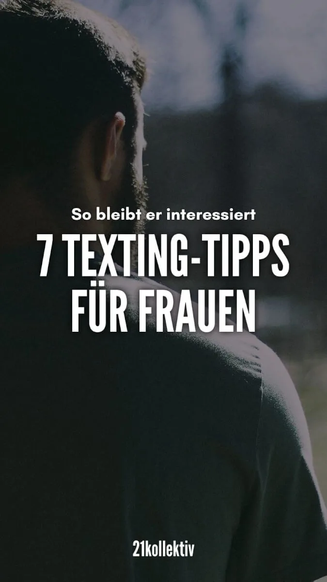 7 Texting-Tipps für Frauen: So bleibt er interessiert | 21kollektiv