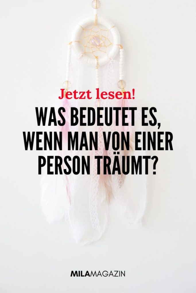 Was bedeutet es, wenn man von jemandem träumt?