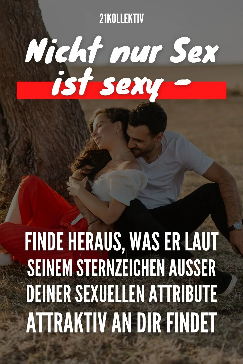Nicht nur Sex ist sexy - Finde heraus, was er laut seinem Sternzeichen außer deiner sexuellen Attribute attraktiv an dir findet