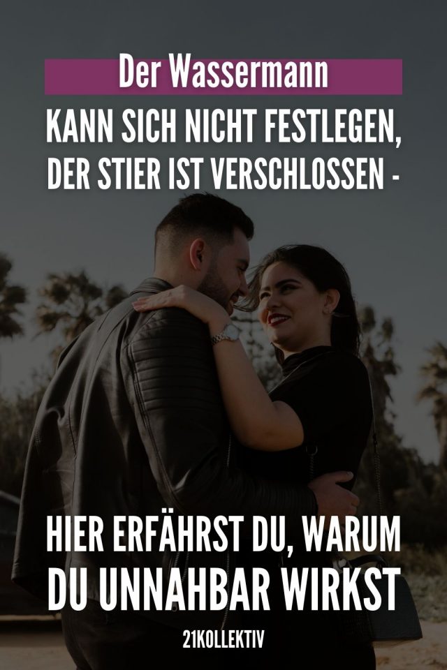 Laut Sternzeichen Darum ist es so schwer, dein Herz zu erobern