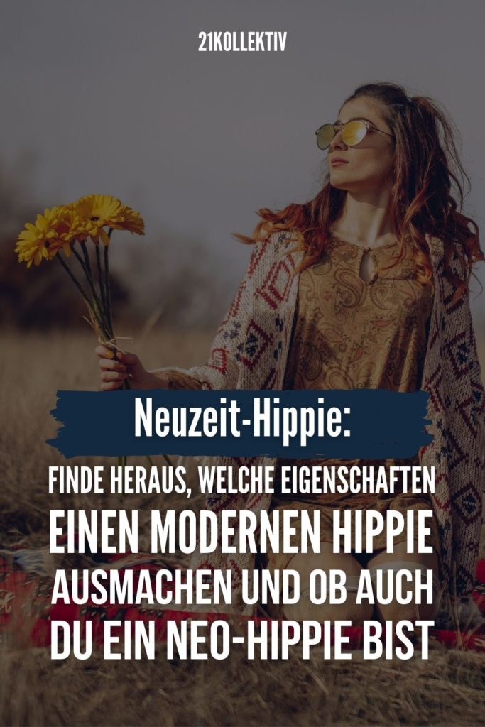 Wie wird man ein Hippie? 22 Eigenschaften eines modernen Hippies