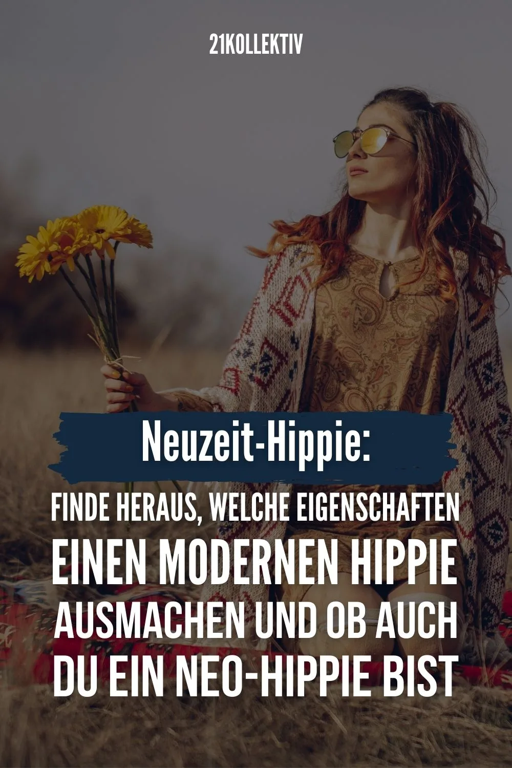 Neuzeit-Hippie: Finde heraus, welche Eigenschaften einen modernen Hippie ausmachen und ob auch du ein Neo-Hippie bist