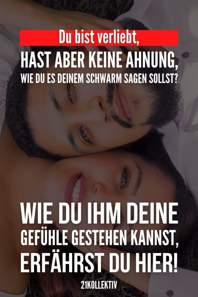 Wie sage ich ihm, dass ich auf ihn stehe? (60 verschiedene Möglichkeiten)