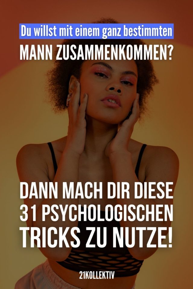 Wie Bringe Ich Mich Um Wie bringe ich ihn dazu, mich zu wollen? Mit diesen 31 Tricks machst du
