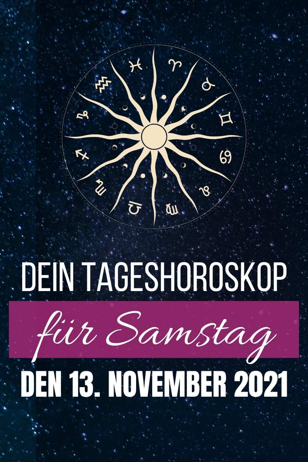 Dein Tageshoroskop für Samstag, den 13. November 2021