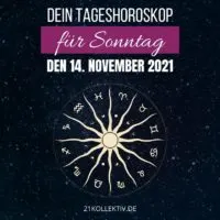Dein Tageshoroskop für Sonntag, den 14. November 2021