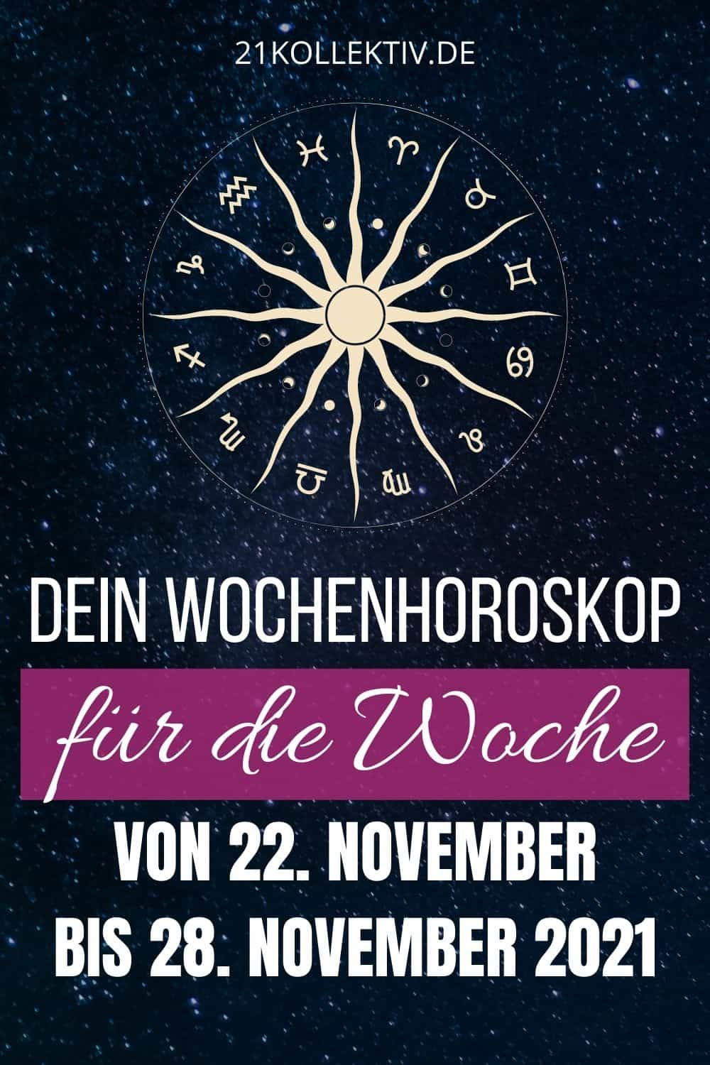 Dein Wochenhoroskop für die Woche vom 22. November bis 28. November 2021 pinterest