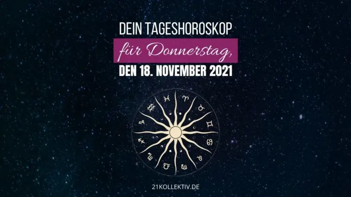 Tageshoroskop für Donnerstag, den 18.11.2021