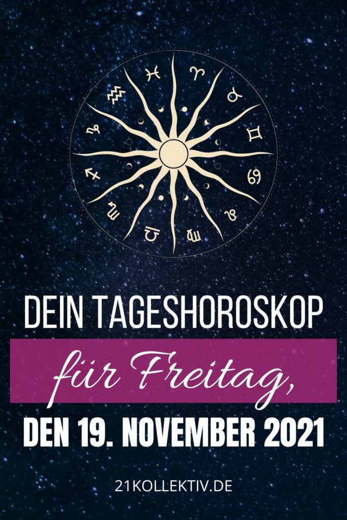 Tageshoroskop für Freitag, den 19. November 2021 pinterest