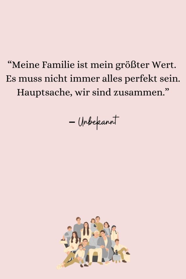 Ich bin stolz auf meine Familie Sprüche für meine Liebsten
