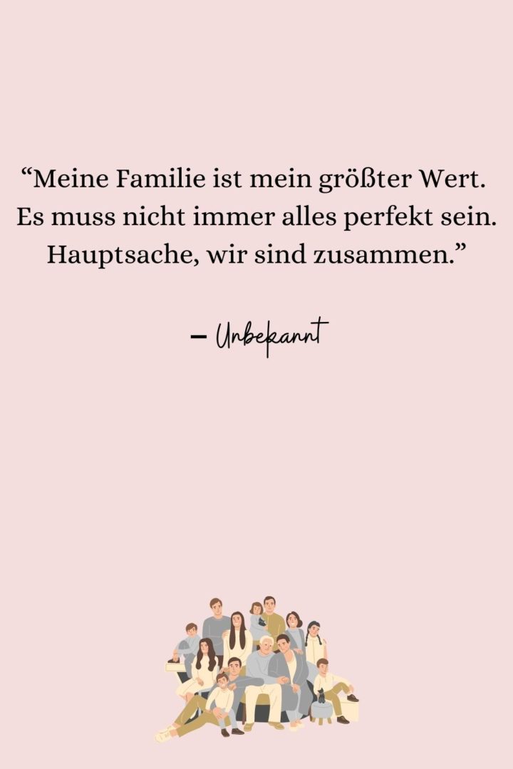 Ich bin stolz auf meine Familie Sprüche für meine Liebsten