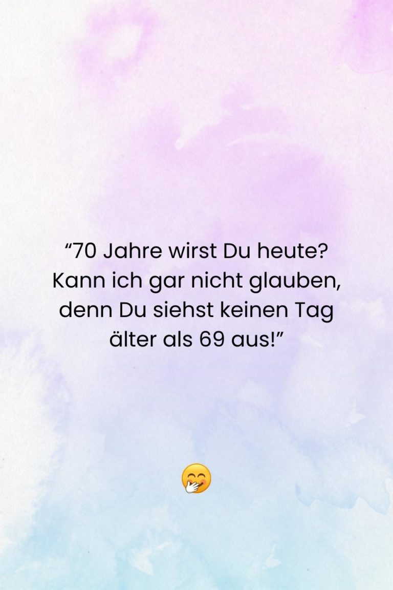 70 lustige und freche Sprüche zum 70. Geburtstag