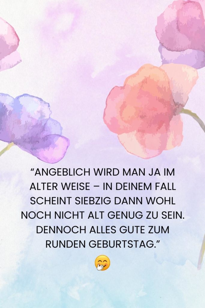 70 lustige und freche Sprüche zum 70. Geburtstag