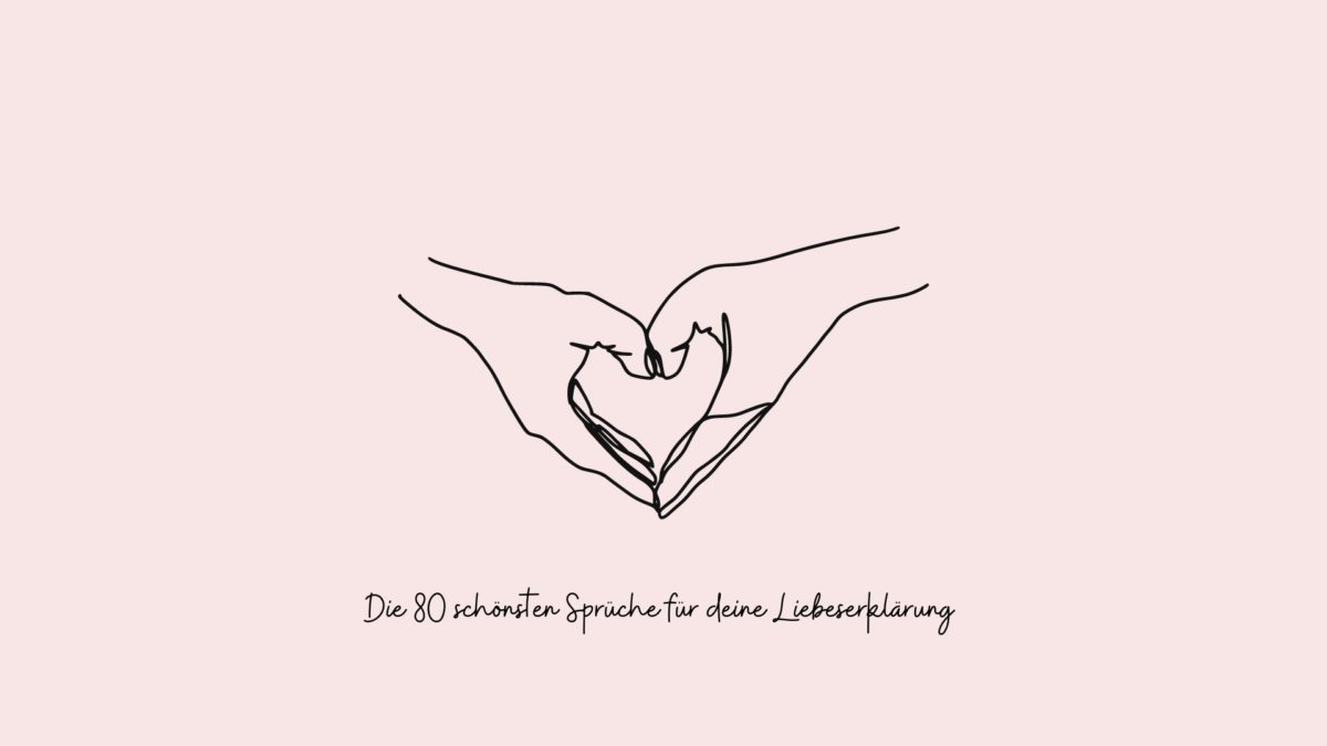 Die 80 schönsten Sprüche für deine Liebeserklärung