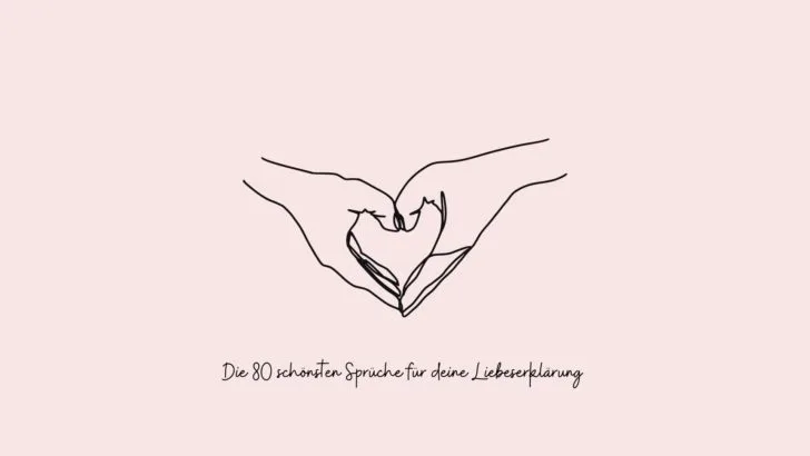 <strong>Die 80 schönsten Sprüche für deine Liebeserklärung</strong>